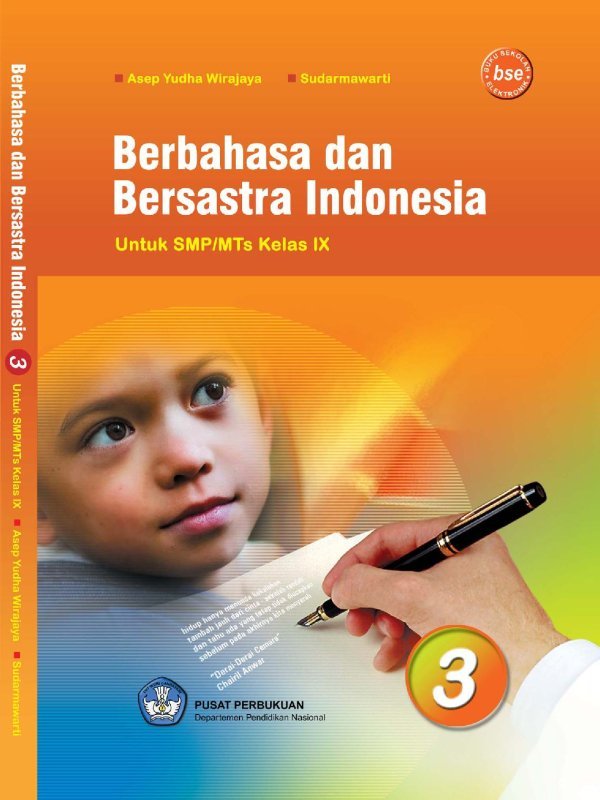 Berbahasa dan Bersastra INDONESIA Kelas 9 Asep Yudha Wirajaya Sudarmawarti 2008