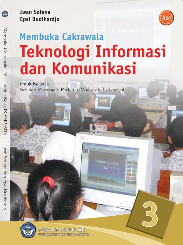 Membuka Cakrawala Teknologi Informasi dan Komunikasi Kelas 9 Iwan Sofana Epsi Budihardjo 2010