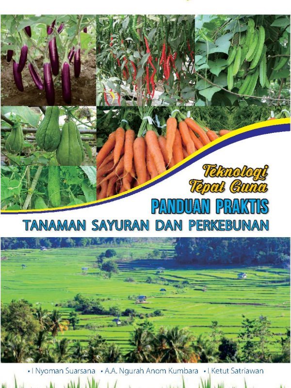 Panduan Praktis Tanaman Sayuran DAN Perkebunan