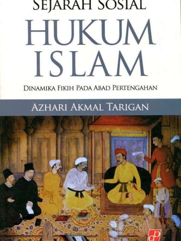 Sejarah Sosial Hukum Islam Dinamika Fikih pada Abad Pertengahan