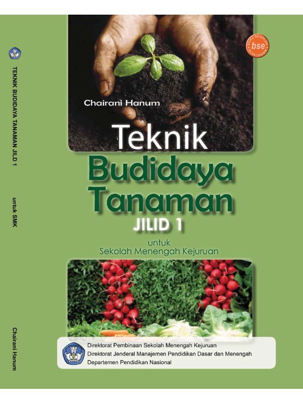 Teknik Budidaya Tanaman Jilid 1 Kelas 10 Chairani Hanum 2008