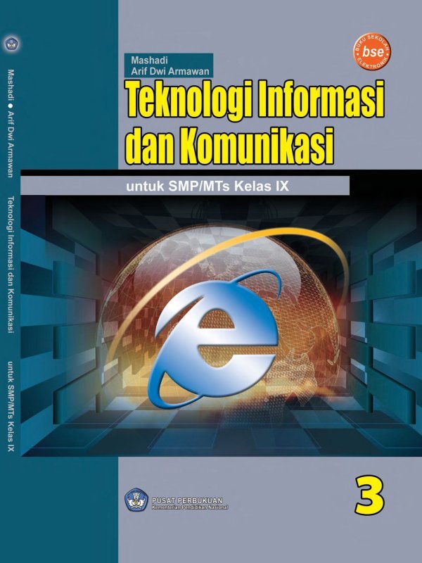 Teknologi Informasi dan Komunikasi Kelas 9 Mashadi Arif Dwi Armawan 2010